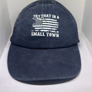 “Try That in a Small Town” Baseball Cap – Adjustable Dad Hat
